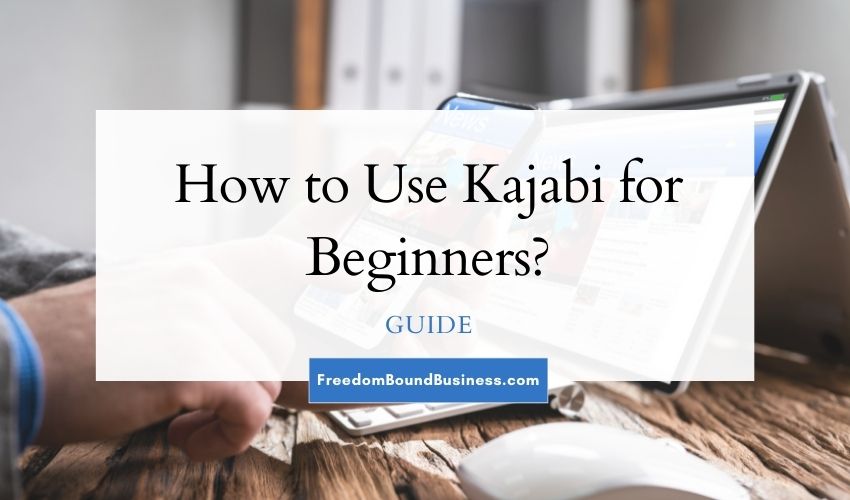 So, tell me, what exactly is Kajabi?